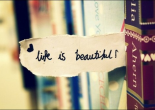 http://daytobeyou.com/stay-strong/life-is-beautiful/